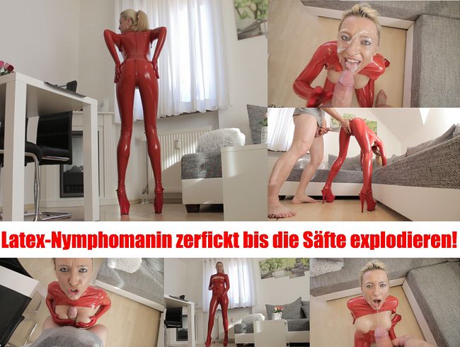Latex-Nymphomanin zerfickt bis alle Säfte explodieren!